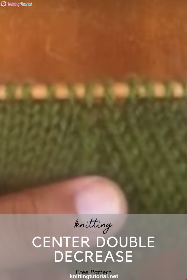 How to Knit the Center Double Decrease (cdd)