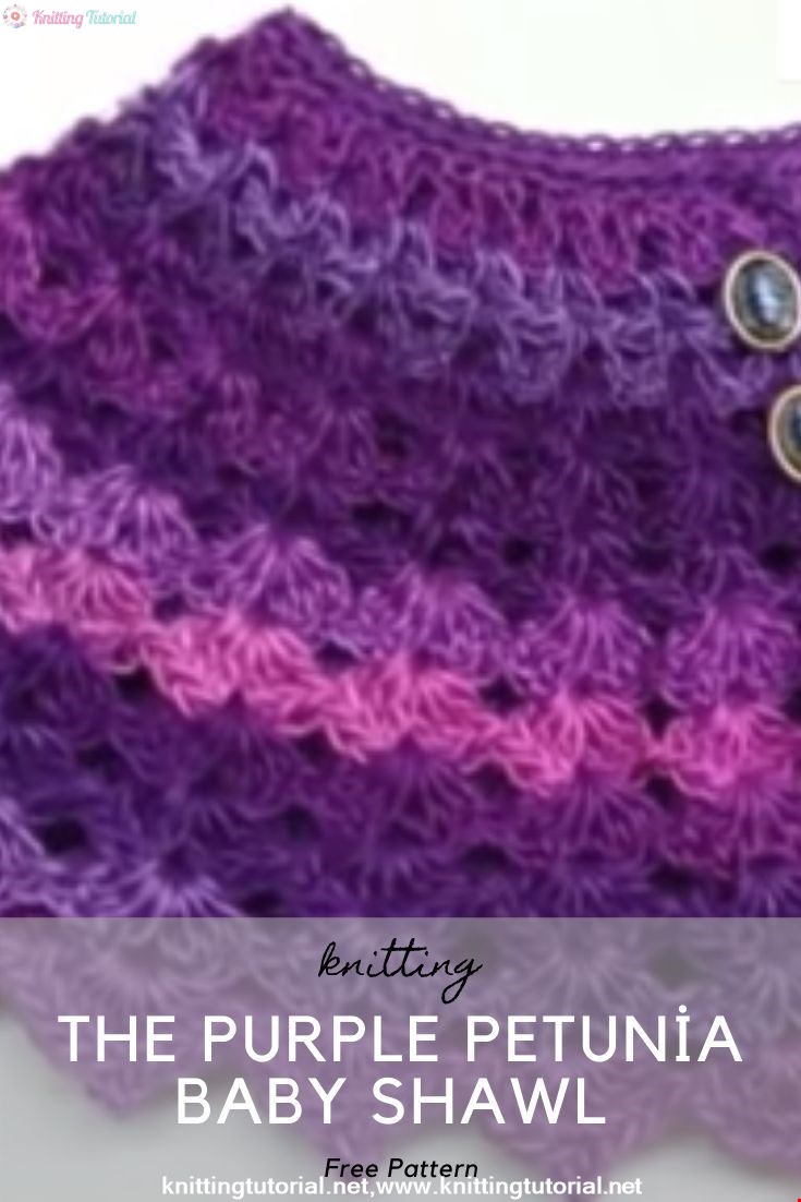The Purple Petunia Baby Shawl size 12-24 months TUTORIAL