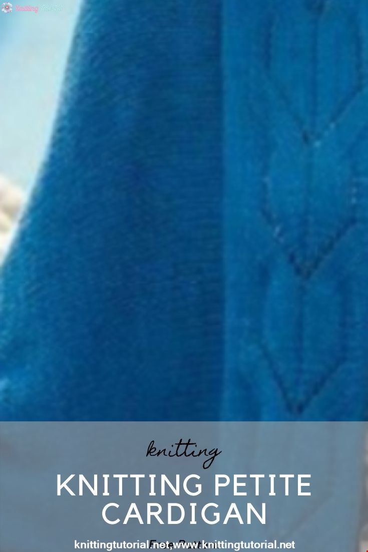 Knitting Petite Cardigan